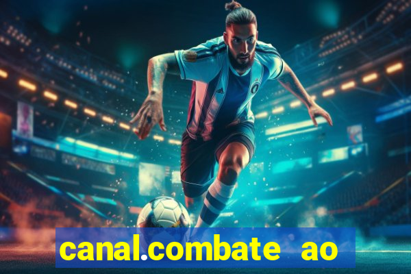 canal.combate ao vivo multicanais